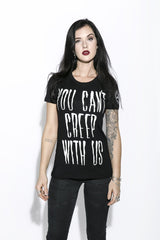 You Can't Creep With Us - Women's Tee