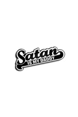 Satan Is My Daddy - Collectors Pin