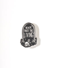 Never Trust The Living - Collectors Pin