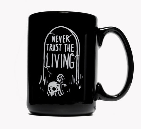 Never Trust The Living - Mug