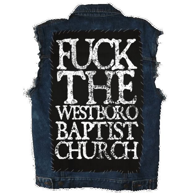 Fuck The Westboro Baptist Church - Back Patch