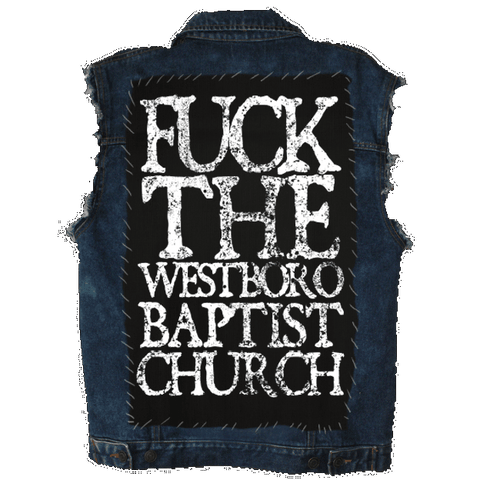 Fuck The Westboro Baptist Church - Back Patch