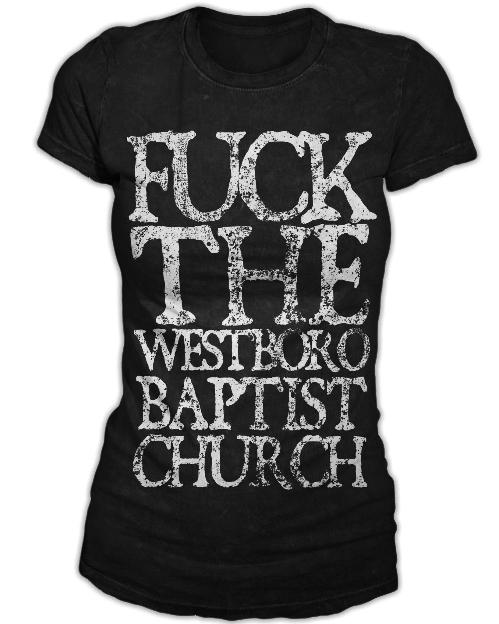 Fuck The Westboro Baptist Church - Women's Tee