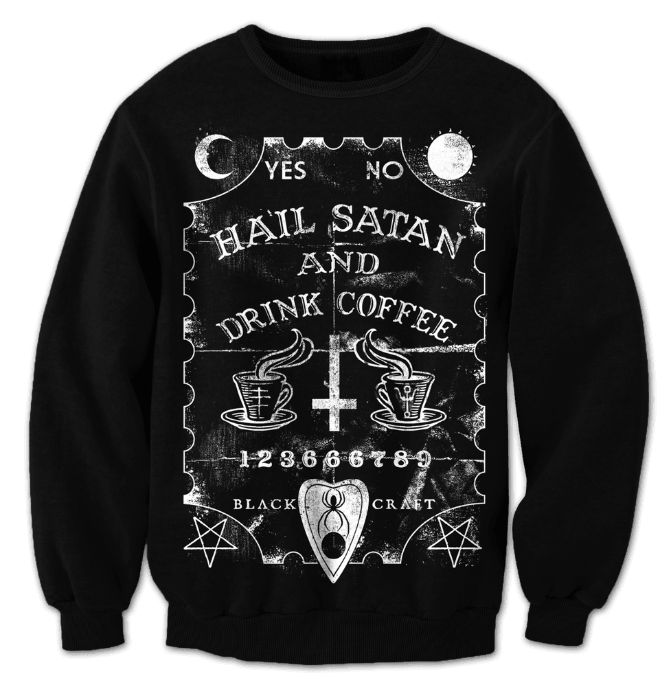 Hail Satan & Drink Coffee - Crewneck