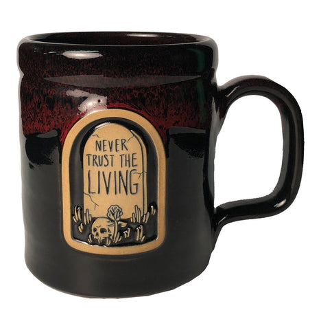 Never Trust The Living - Handmade Coffee Mug