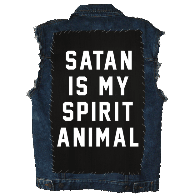 Satan Is My Spirit Animal- Back Patch